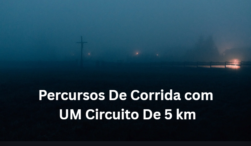 Percursos De Corrida com UM Circuito De 5 km